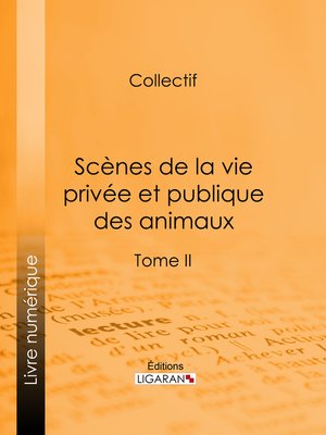 cover image of Scènes de la vie privée et publique des animaux